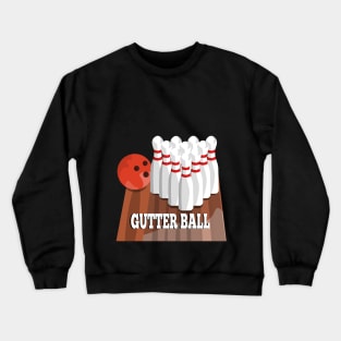 Tenpin bowling Gutter Ball Crewneck Sweatshirt